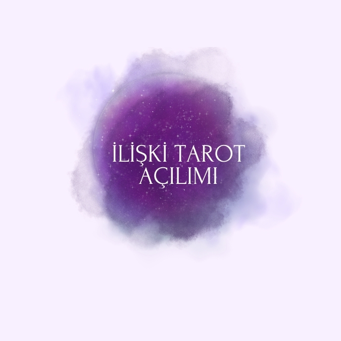 İlişki Tarot Açılımı - 1