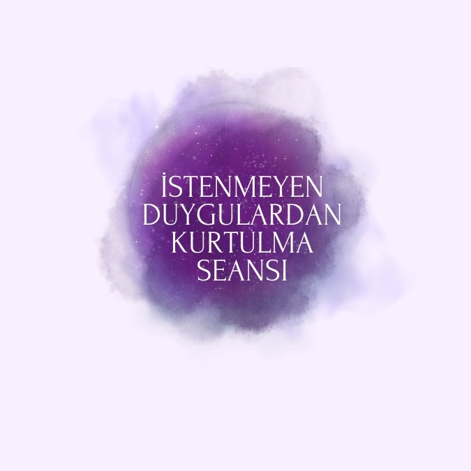 İstenmeyen Duygulardan Kurtulma - 1